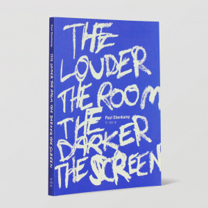 The Louder the Room the Darker the Screen